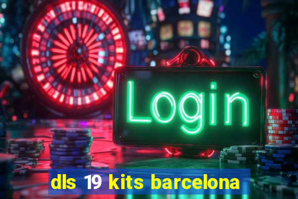 dls 19 kits barcelona